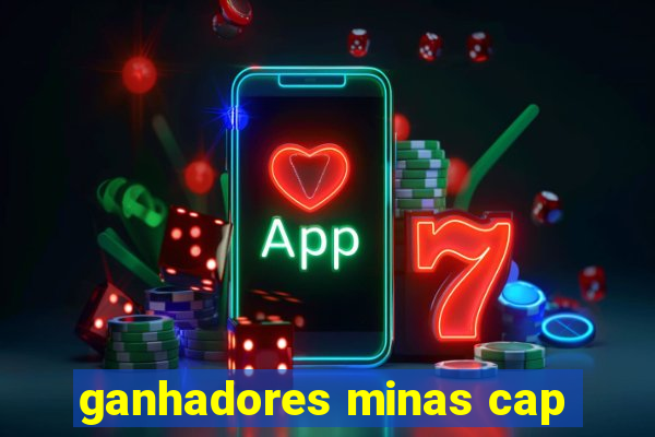 ganhadores minas cap